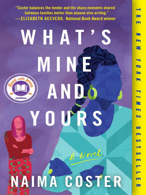 Title details for What's Mine and Yours by Naima Coster - Wait list
